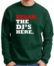 Relax the DJ's Here Premium Crewneck Sweatshirt XL Deep Forest