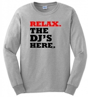 Relax the DJ's Here Long Sleeve T-Shirt Medium Ash